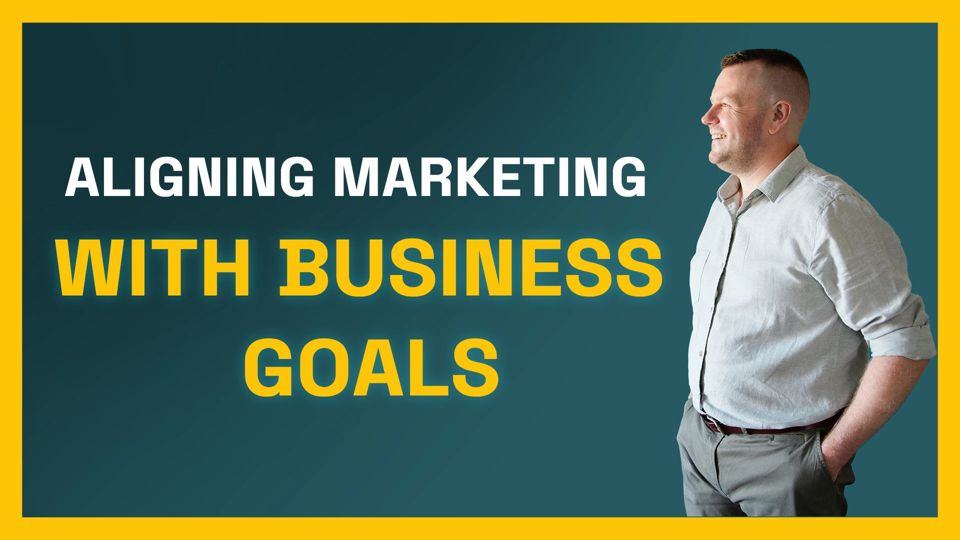 How to Align Your Marketing Efforts with Business Goals